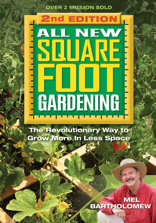 All New Square Foot Gardening II: The Revolutionary Way to Grow More in Less Space (All New Square Foot Gardening, 4)
