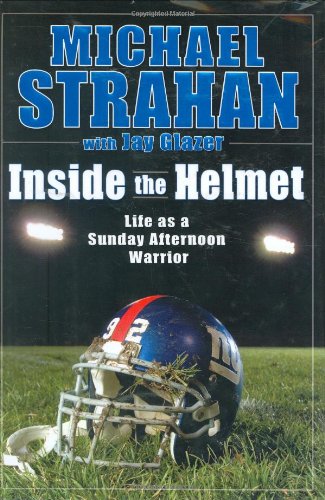Inside the Helmet: My Life as a Sunday Afternoon Warrior