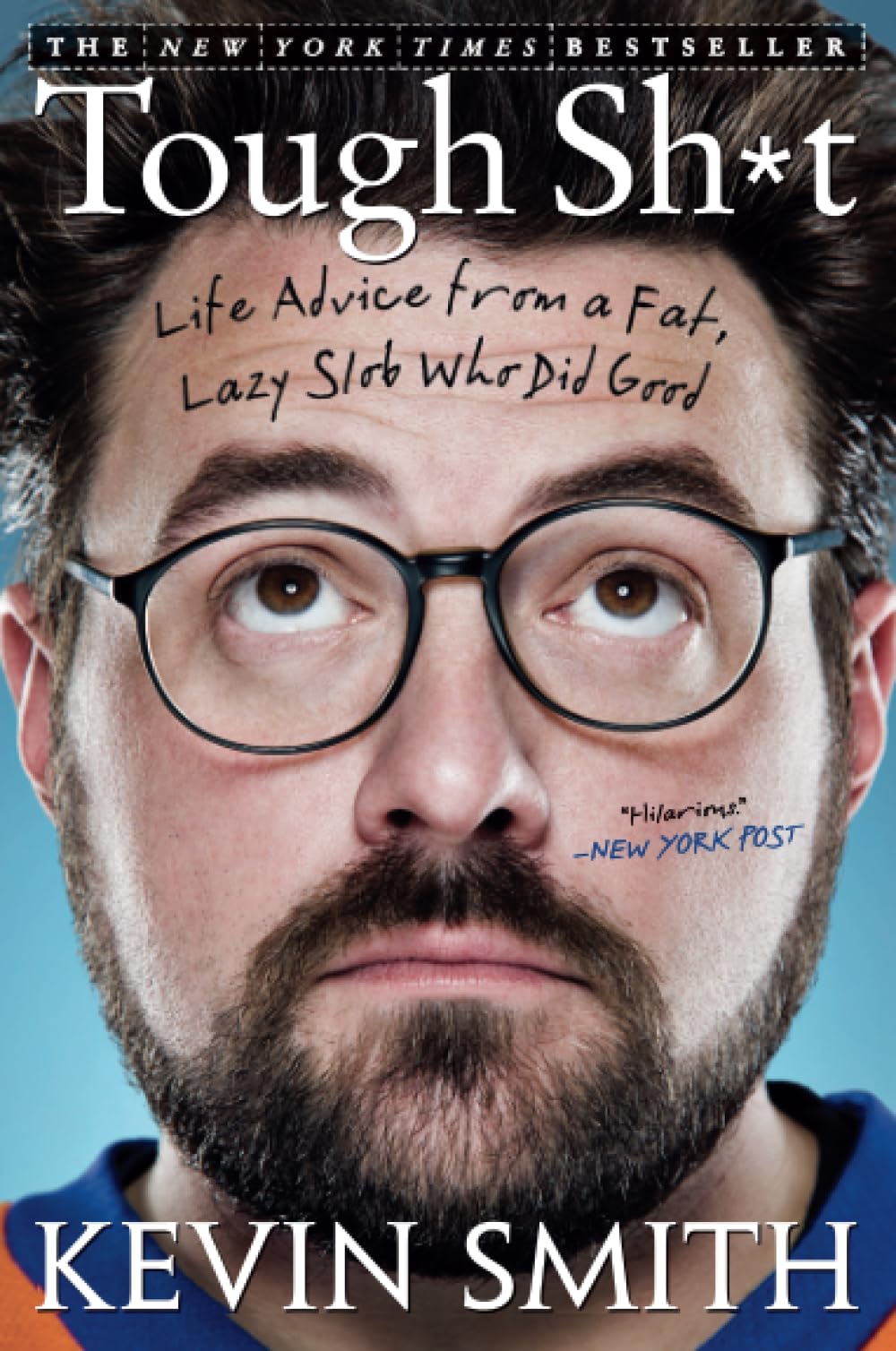 Tough Sh*t: Life Advice from a Fat, Lazy Slob Who Did Good