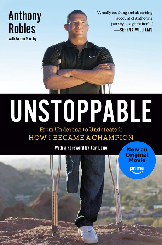 Unstoppable: From Underdog to Undefeated: How I Became a Champion