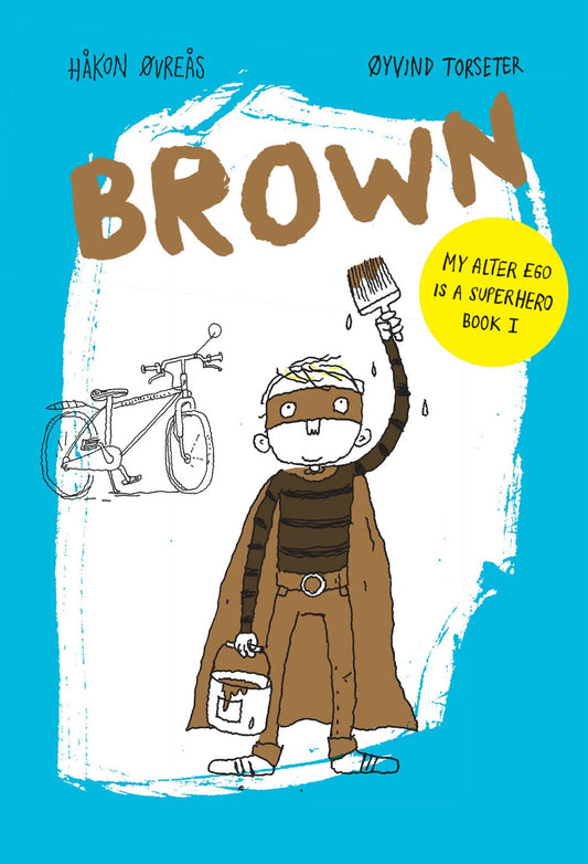 Brown (Volume 1) (My Alter Ego Is a Superhero, 1)