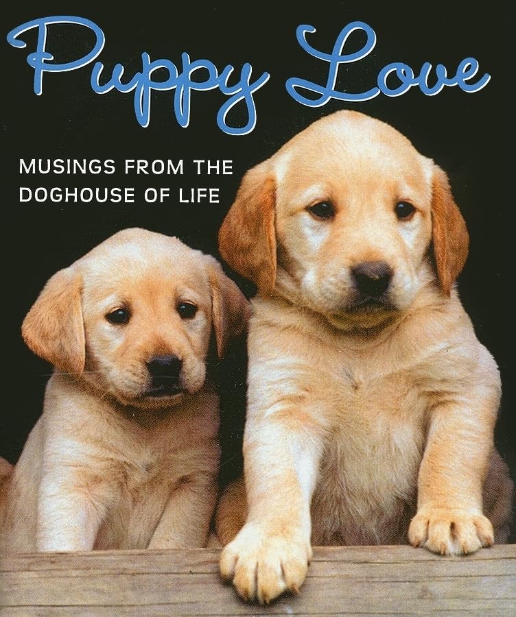 Puppy Love: Musings from the Doghouse of Life (Mini Book) (Charming Petites)