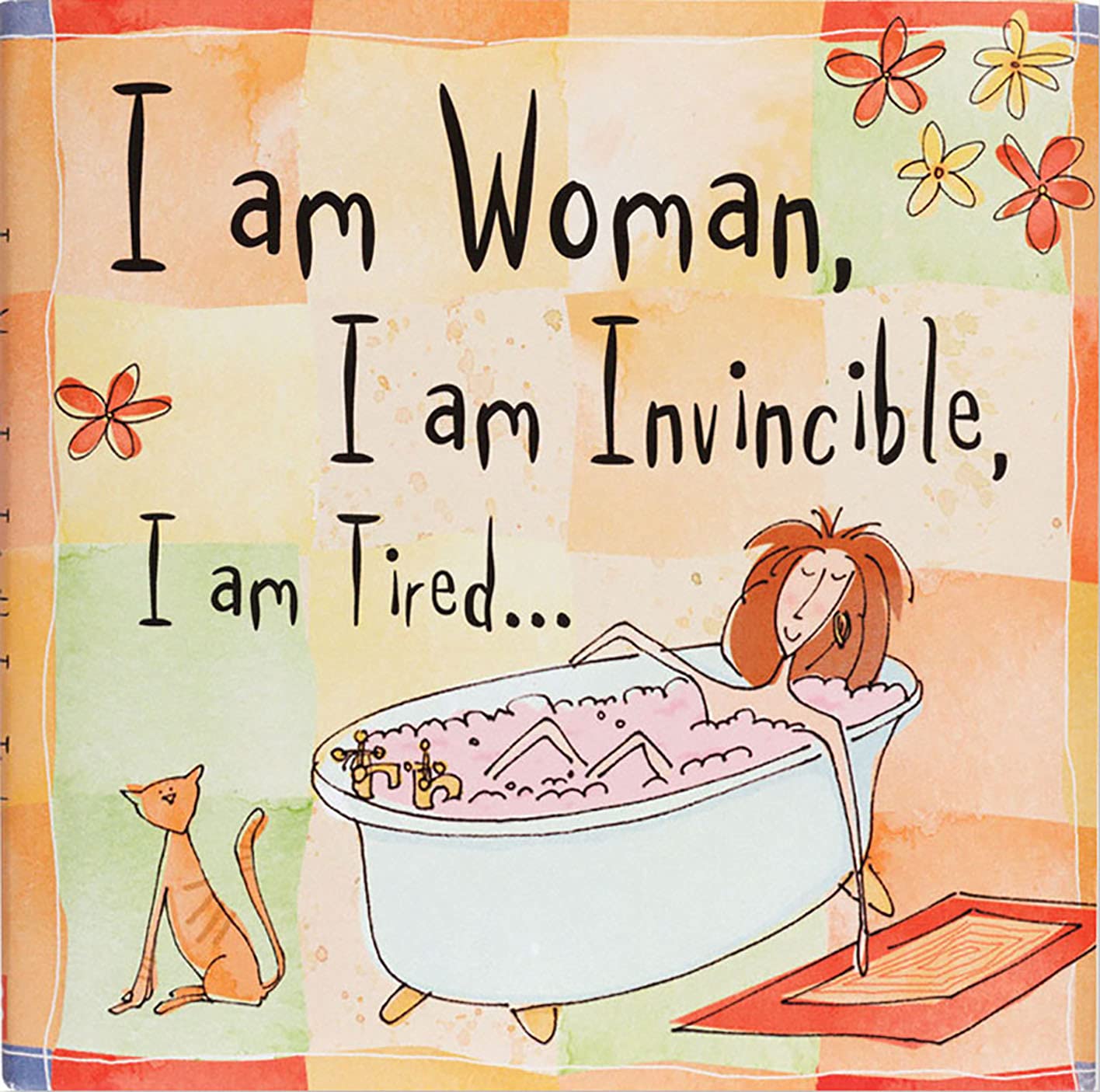 I Am Woman, I Am Invincible, I Am Tired... (Keepsake, Humor) (Keepsake Series)