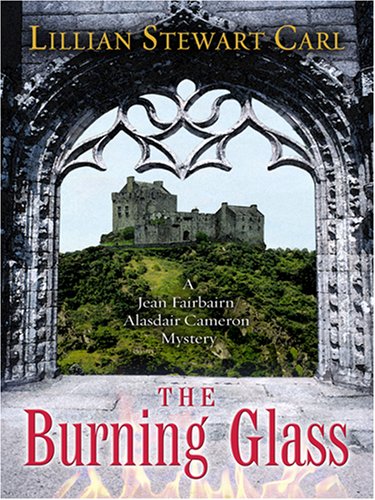 The Burning Glass: A Jean Fairbairn/Alasdair Cameron Mystery (Five Star Mystery Series)