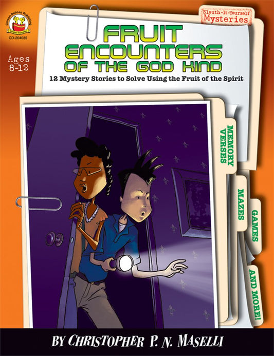Fruit Encounters of the God Kind, Grades 3 - 6: 12 Mystery Stories to Solve Using the Fruit of the Spirit (Sleuth-It-Yourself Mysteries)