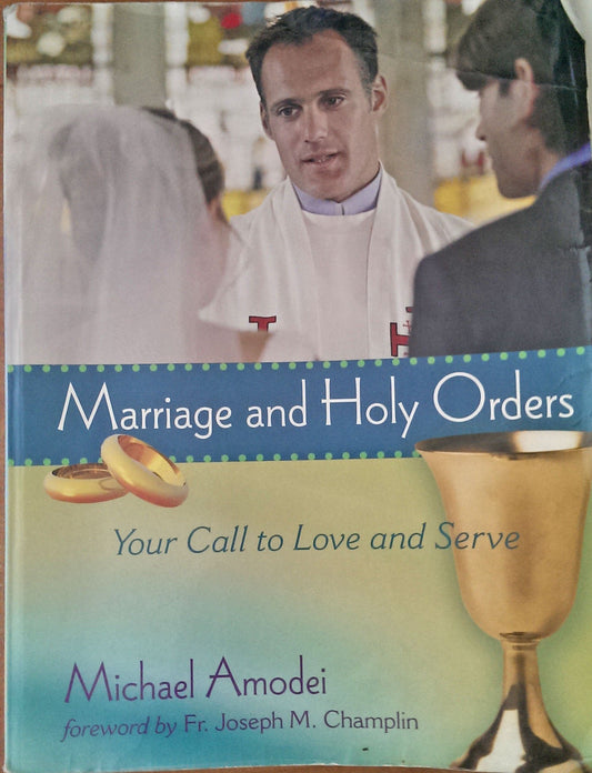 Marriage And Holy Orders: Your Call to Love And Serve