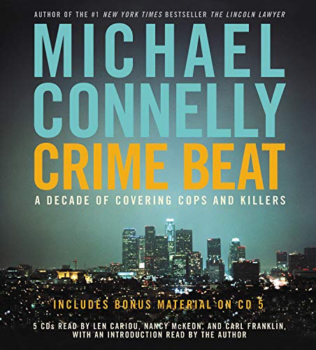 Crime Beat: A Decade of Covering Cops and Killers
