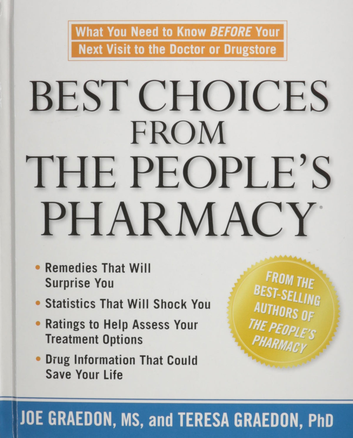 Best Choices from the People's Pharmacy : What You Need to Know Before Your Next Visit to the Doctor or Drugstore
