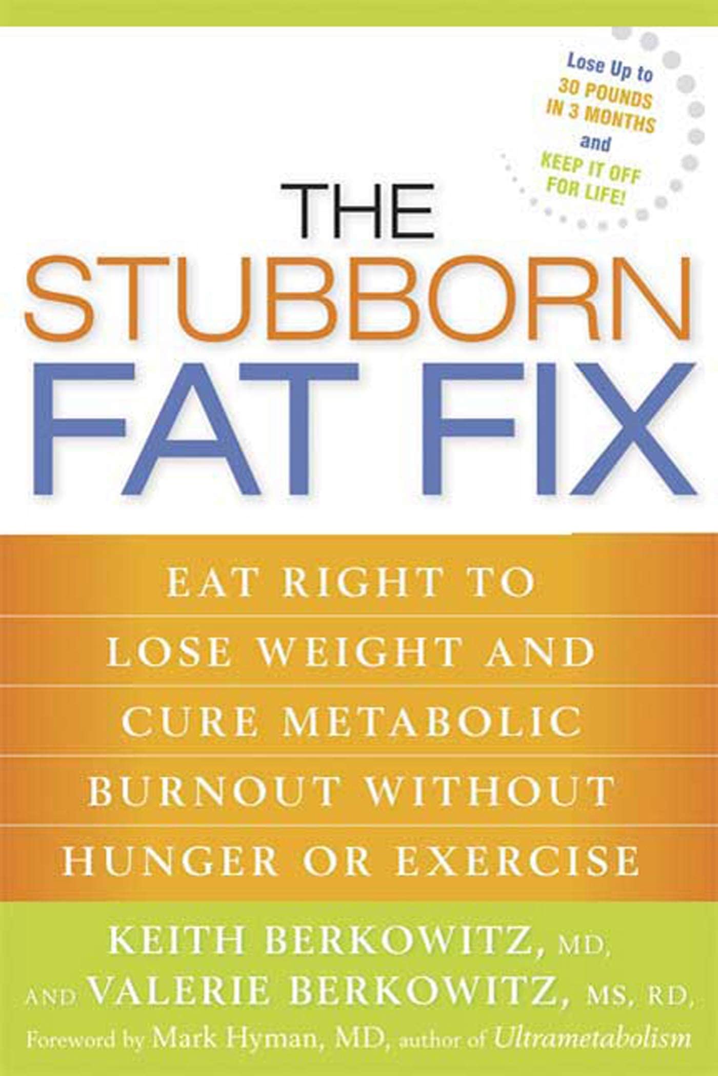 The Stubborn Fat Fix: Eat Right to Lose Weight and Cure Metabolic Burnout without Hunger or Exercise - 5103