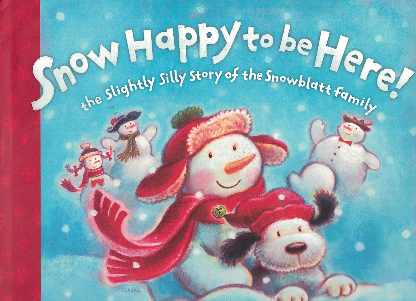 Snow Happy To Be Here