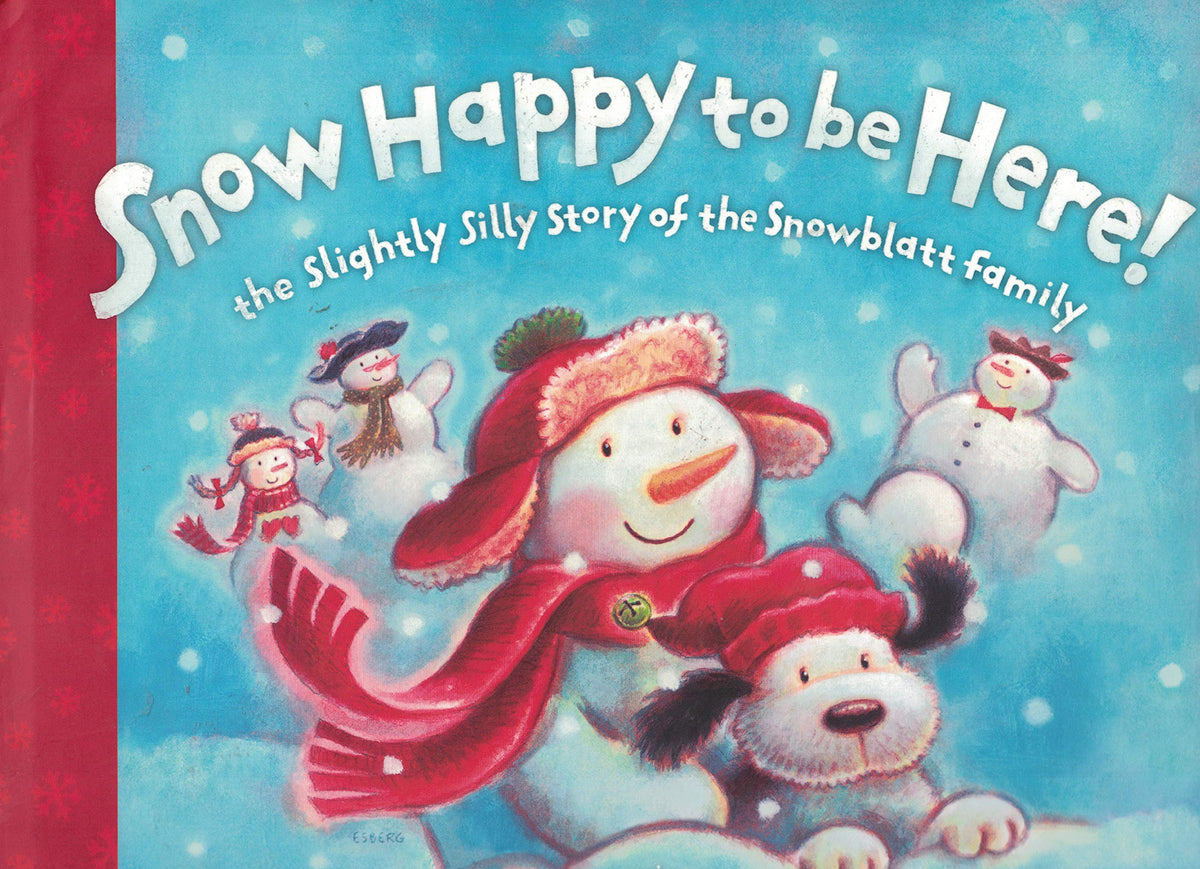 Snow Happy To Be Here