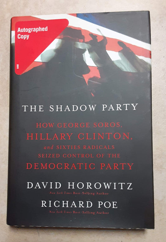 The Shadow Party: How George Soros, Hillary Clinton, And Sixties Radicals Seized Control of the Democratic Party - 9578