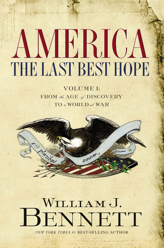 America: The Last Best Hope (Volume I): From the Age of Discovery to a World at War (America: The Last Best Hope Series)