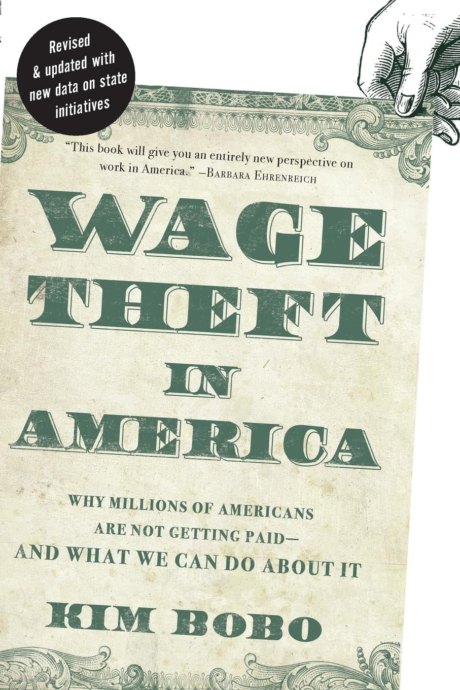 Wage Theft in America: Why Millions of Working Americans Are Not Getting Paid And What We Can Do About It