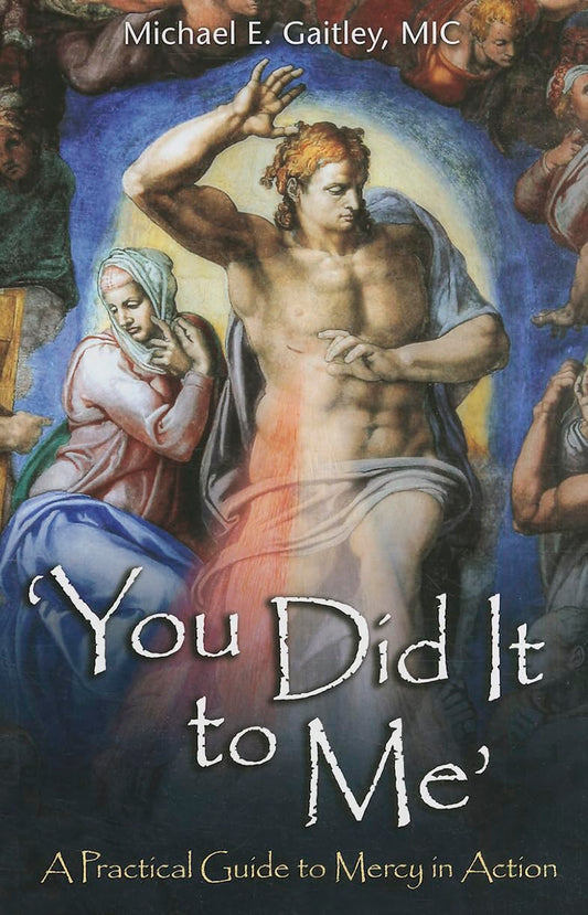You Did It to Me: A Practical Guide to Mercy in Action