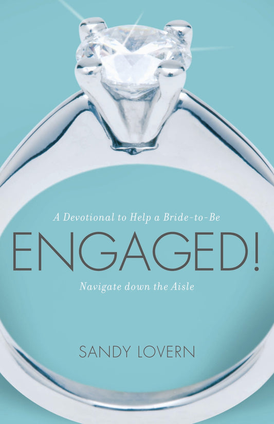 Engaged! A Devotional to Help a Bride-to-be Navigate Down the Aisle