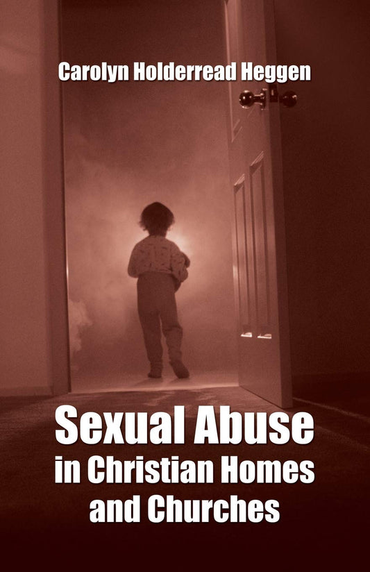 Sexual Abuse in Christian Homes and Churches