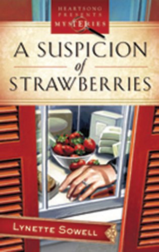 A Suspicion of Strawberries (Scents of Murder Series #1) (Heartsong Presents Mysteries #11)