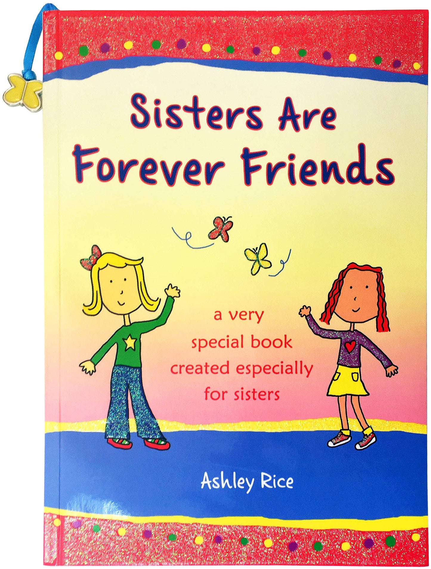 Sisters Are Forever Friends: a very special book created especially for sisters