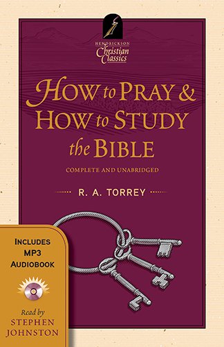 How to Pray _ How to Study the Bible: Book & Audiobook (Hendrickson Christian Classics)