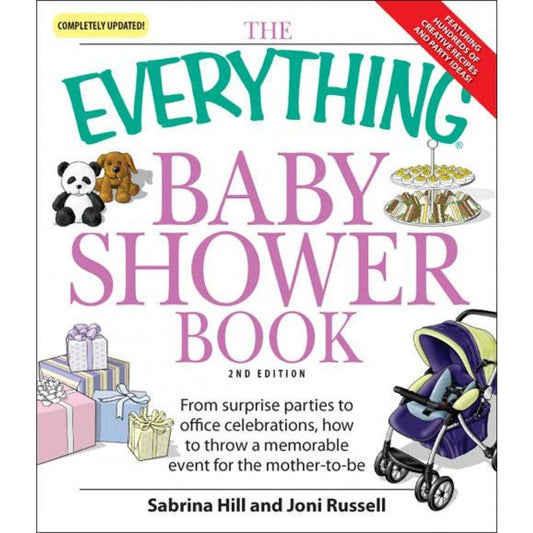 The Everything Baby Shower Book: Throw a memorable event for mother-to-be