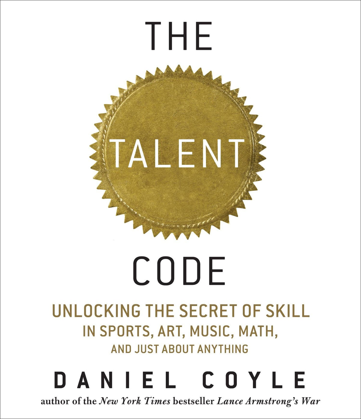 The Talent Code: Unlocking the Secret of Skill in Sports, Art, Music, Math, and Just About Anything