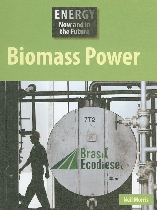 Biomass Power (Energy Now and in the Future) - 5514