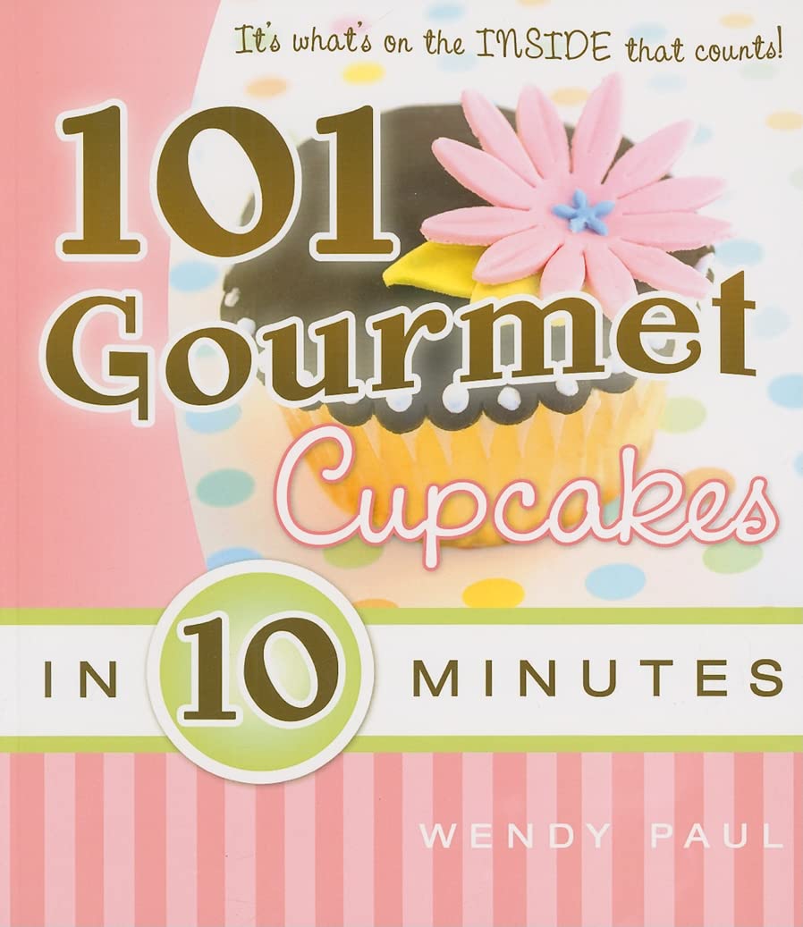 101 Gourmet Cupcakes in 10 Minutes (101 Gourmet Cookbooks)