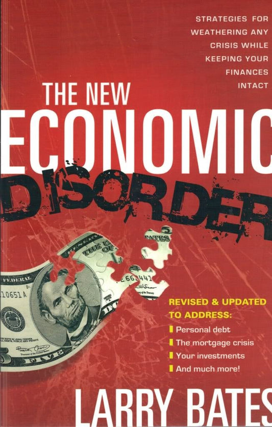 The New Economic Disorder: Strategies for Weathering Any Crisis While Keeping Your Finances Intact