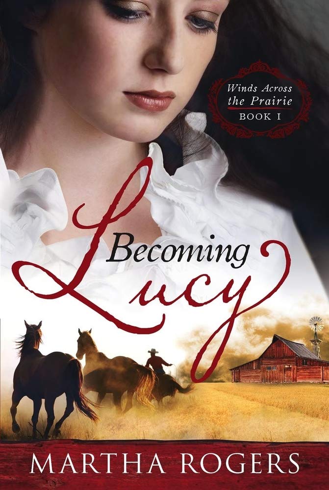 Becoming Lucy: Winds Across the Prairie Book 1 (Volume 1)