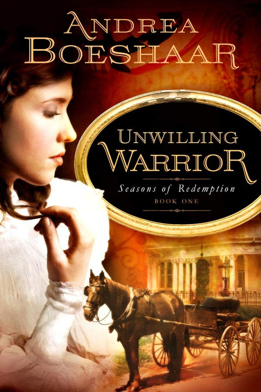 Unwilling Warrior (Seasons of Redemption, Book 1) (Volume 1)