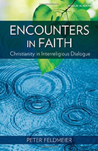 Encounters in Faith: Christianity in Interreligious Dialogue