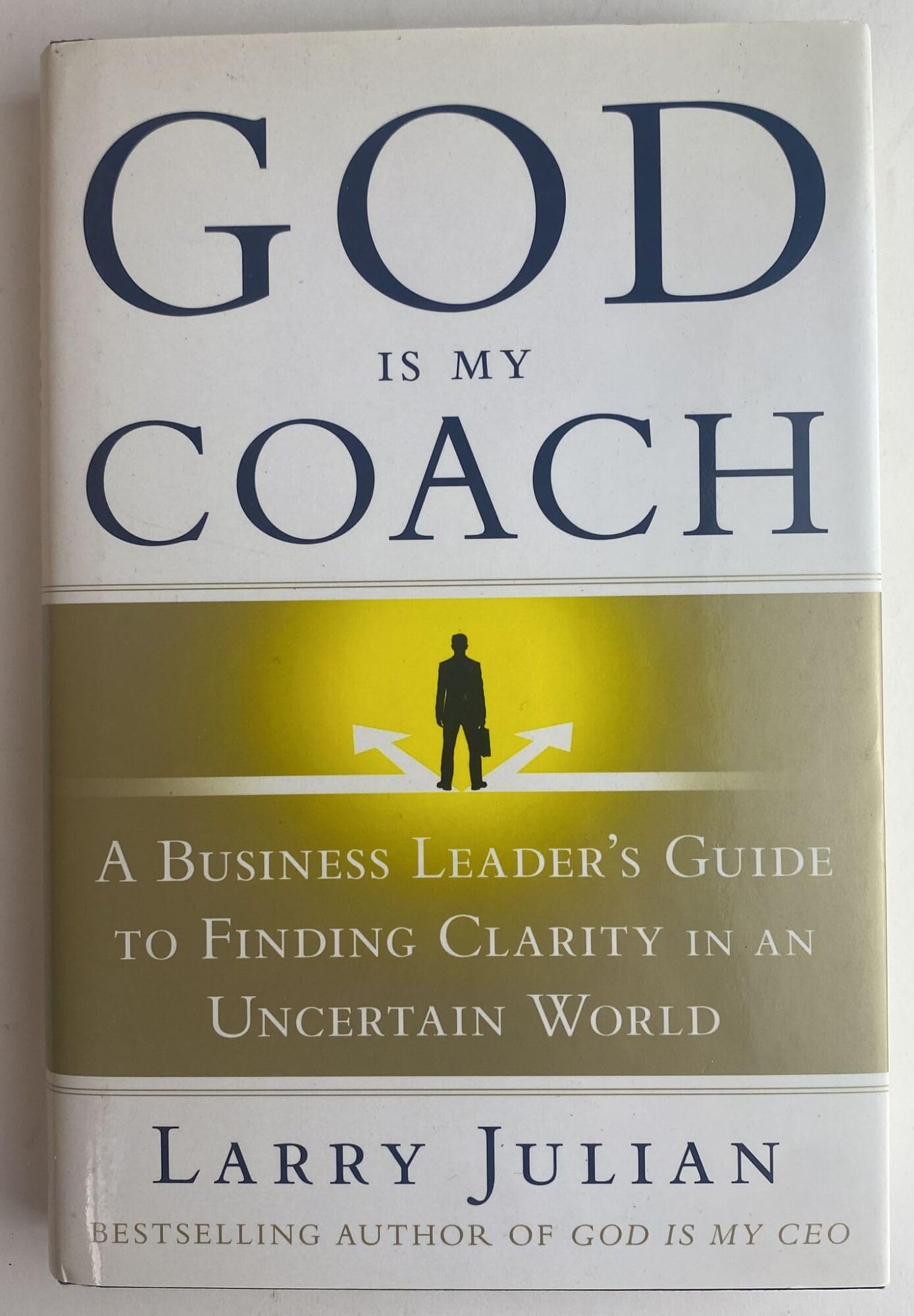 God Is My Coach: A Business Leader's Guide to Finding Clarity in an Uncertain World