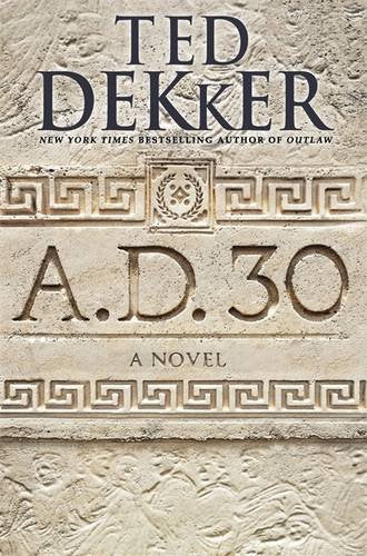 A.D. 30: A Novel (A.D., 1)