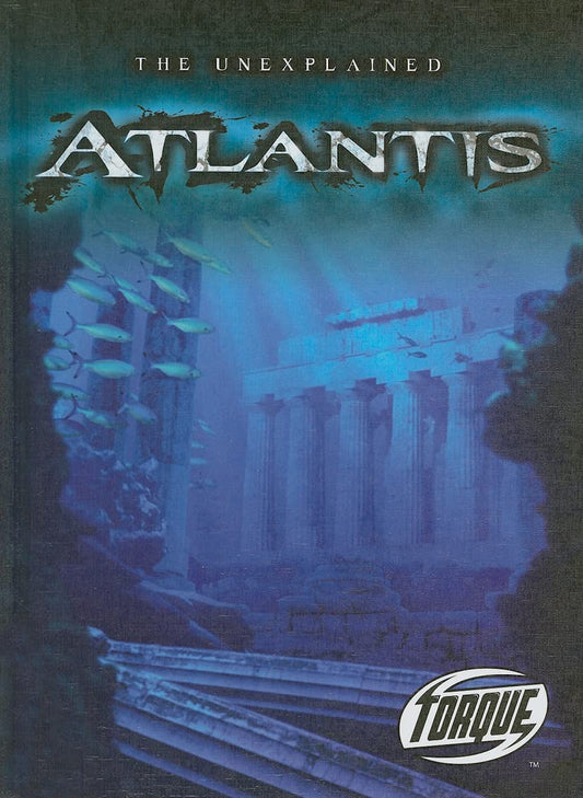 Atlantis (Torque Books: The Unexplained) (Torque: Unexplained)