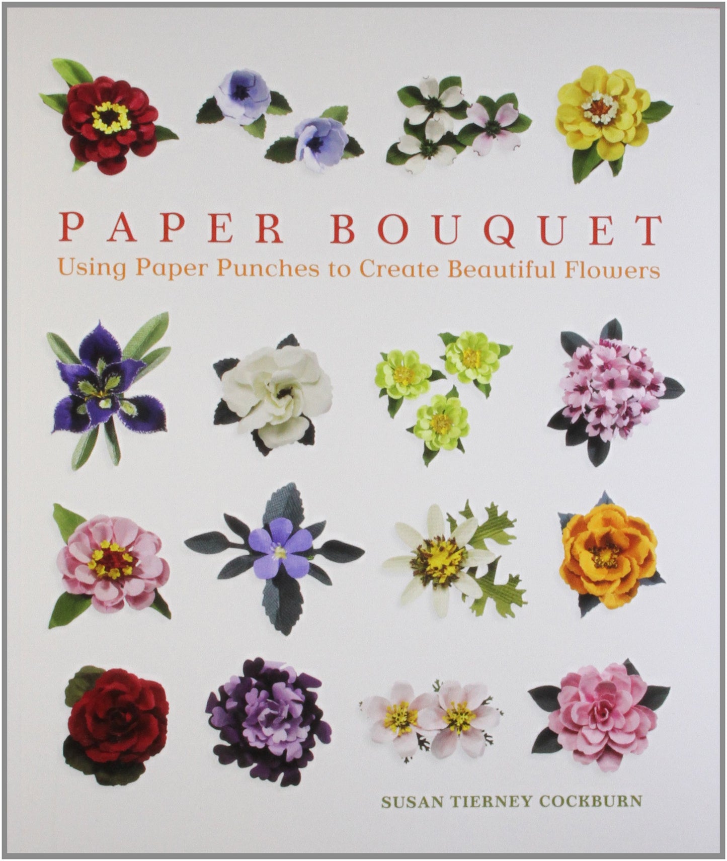 Paper Bouquet: Using Paper Punches to Create Beautiful Flowers