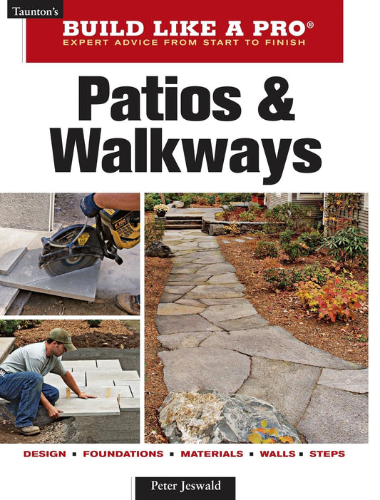 Patios and Walkways (Taunton's Build Like a Pro)