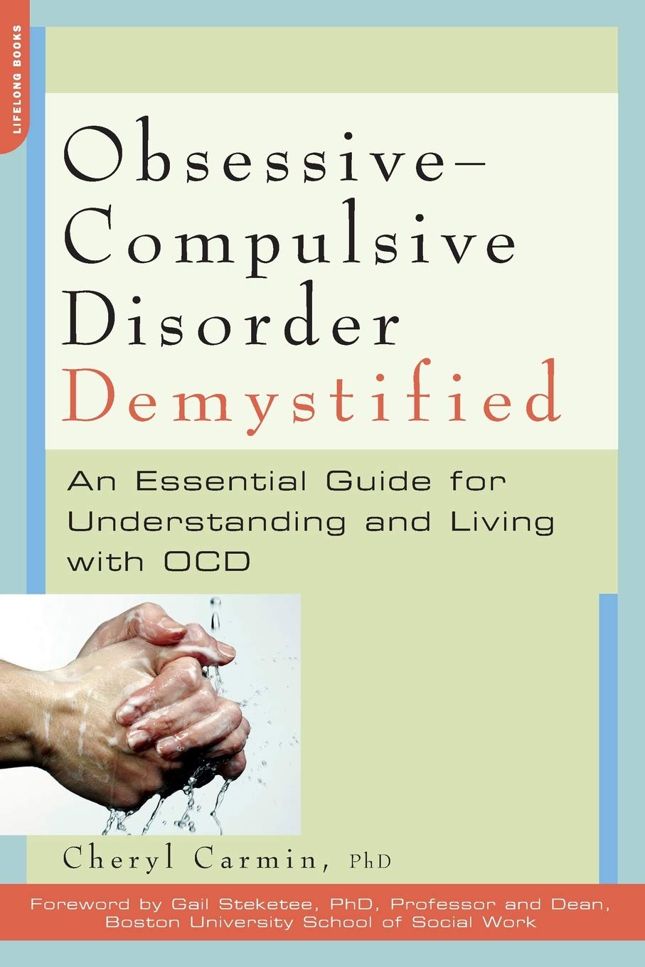Obsessive-Compulsive Disorder Demystified: An Essential Guide for Understanding and Living with OCD (Demystified (Da Capo Press))