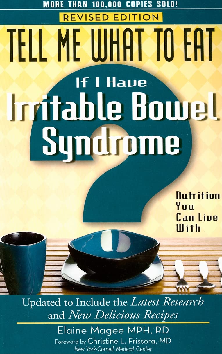 Tell Me What to Eat If I Have Irritable Bowel Syndrome, Revised Edition: Nutrition You Can Live With (Tell Me What to Eat series)