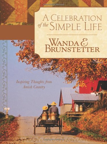 A Celebration of the Simple Life: Inspiring Thoughts from Amish Country