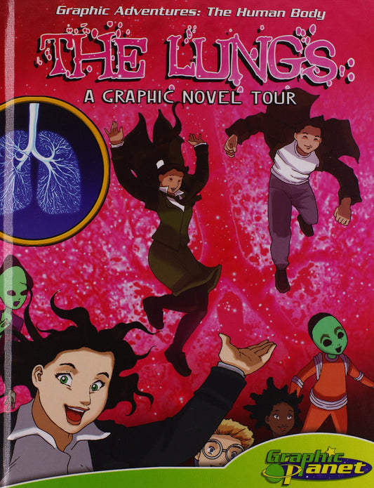 Lungs:a Graphic Novel Tour: A Graphic Novel Tour (Graphic Adventures: the Human Body)