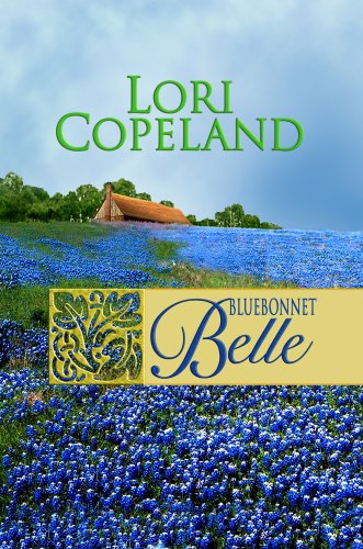 Bluebonnet Belle (Wildflower Series #2) (Steeple Hill Women's Fiction #51)