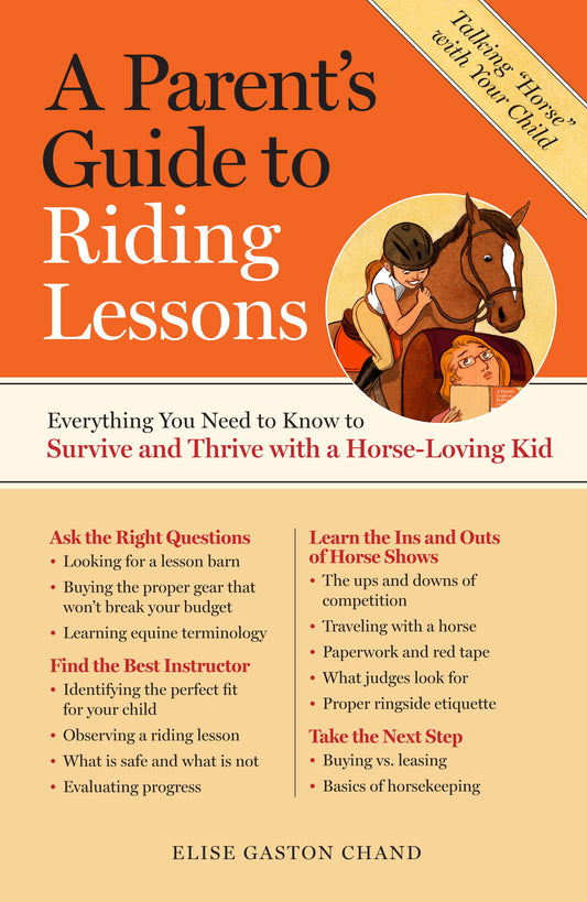 A Parent's Guide to Riding Lessons: Everything You Need to Know to Survive and Thrive with a Horse-Loving Kid
