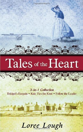 Tales of the Heart (3-in-Collection: Bridget's Bargain / Kate Ties the Knot / Follow the Leader)
