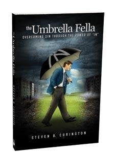The Umbrella Fella - Overcoming Sin Through the Power of "In"