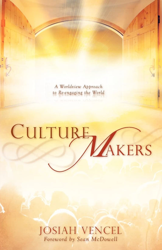 Culture Makers: A Worldview Approach to Re-engaging the World
