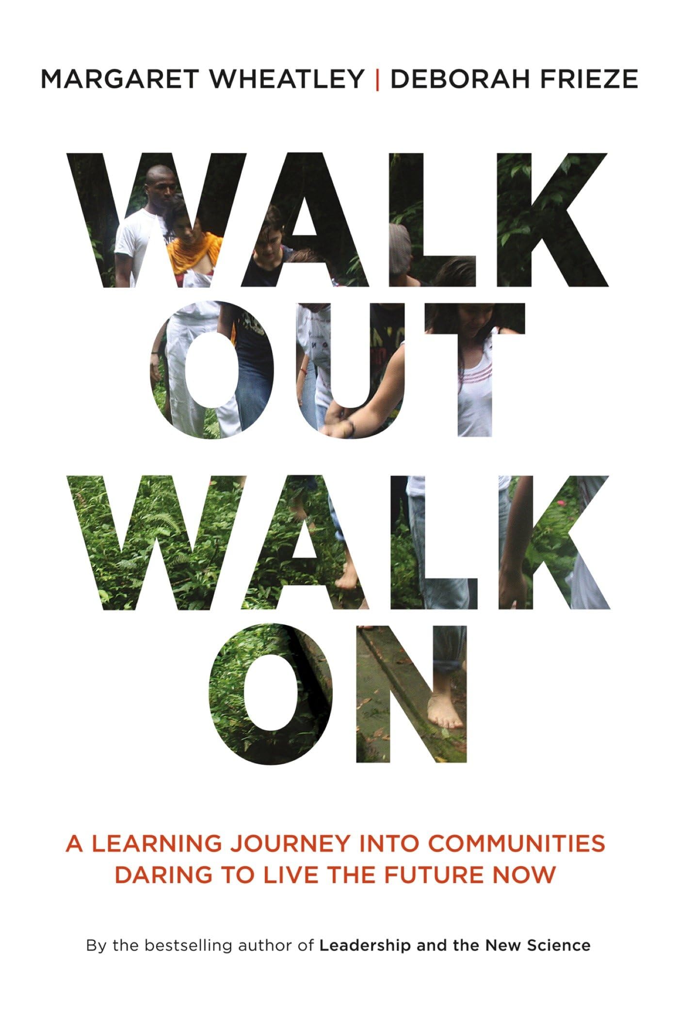 Walk Out Walk On: A Learning Journey into Communities Daring to Live the Future Now (Currents)