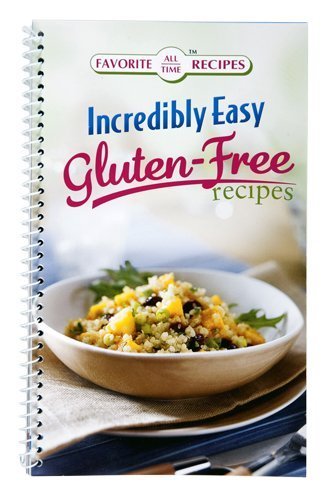 Favorite All Time Recipes Incredibly Easy Gluten Free Recipes