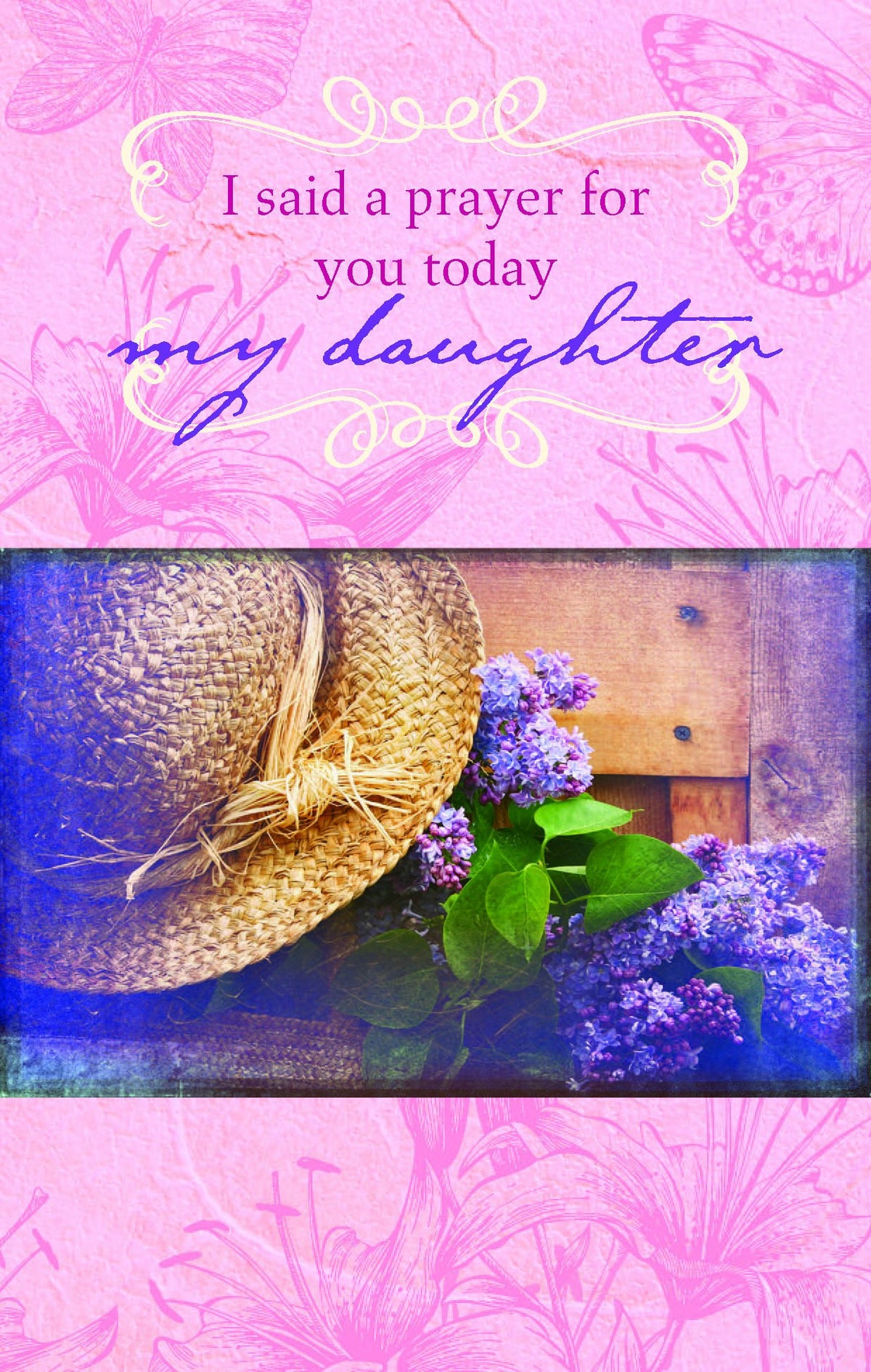 I Said a Prayer for You Today My Daughter