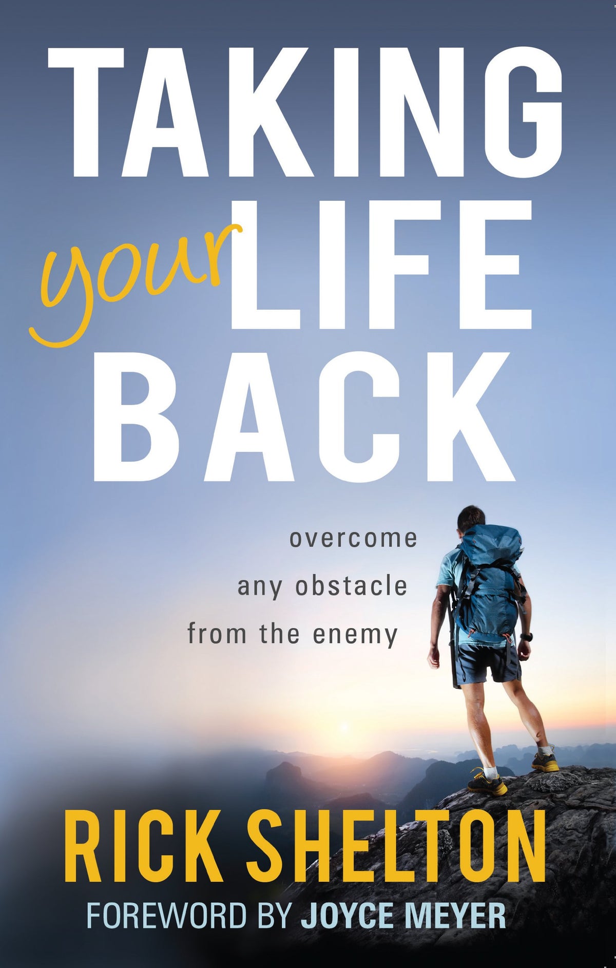 Taking Your Life Back: Overcome Any Obstacle from the Enemy